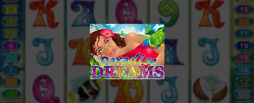 All your dreams are about to come true in the 5-reel, 20-line slot Paradise Dreams. This game takes you to a remote island with warm sunny weather and a beautiful island gal lounging in a hammock. Woo this beauty with the perfect flower through the Paradise Pick Feature. Trigger the bonus, and 12 flowers are displayed on screen; select five flowers for a chance to win up to 1,000X the triggering bet. Watch for a fluttering butterfly while you're picking flowers because if one shows up, you'll be awarded with five more picks.