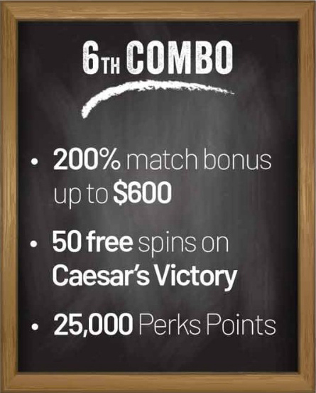 200% up to $600 + 50 free spins + 25000 Perks Points